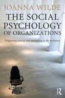 The Social Psychology of Organizations: Diagnosing Toxicity and Intervening in the Workplace 1138823236 Book Cover