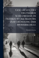 Geschichte Des Deutschen Schulwesens in Frankfurt Am Main 1147345392 Book Cover