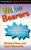 Vision Bearers: Dynamic Evangelism in the 21st Century 0819216569 Book Cover