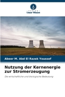 Nutzung der Kernenergie zur Stromerzeugung 6206420213 Book Cover