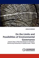 On the Limits and Possibilities of Environmental Governance: Lessons from a Pilot Case Study of a Company-Community Partnership in Espírito Santo - Brazil 3843370753 Book Cover