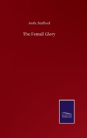 The Femall Glory 1376473798 Book Cover