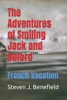 The Adventures of Smiling Jack and Buford: French Vacation B0DQPLKH19 Book Cover
