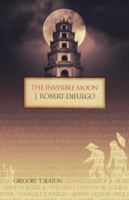 The Invisible Moon 153203427X Book Cover