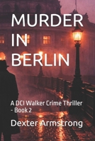 MURDER IN BERLIN: A DCI Walker Crime Thriller - Book 2 B0GHMWV5RT Book Cover