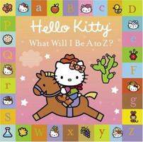 What Will I Be A to Z? (Hello Kitty) 0810958503 Book Cover