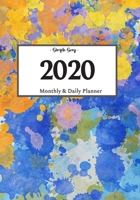 2020 Planner Daily and Monthly: On-The-Go Planner Jan 1, 2020 to Dec 31, 2020: Daily & Monthly Planner + Calendar Views Productivity Planner Splatter Paint Planner For Women And Girls 1654765090 Book Cover