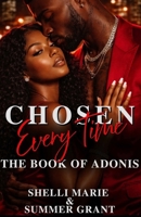 Chosen Every Time: The Book of Adonis (STANDALONE): Chosen By a Ruff Neck Spinoff B0GS2TZJQX Book Cover