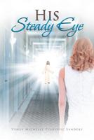 His Steady Eye 1645152731 Book Cover