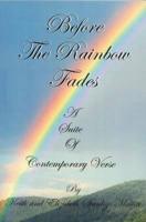 Before the Rainbow Fades 0722340028 Book Cover