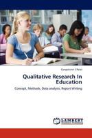 Qualitative Research In Education: Concept, Methods, Data analysis, Report Writing 3847317245 Book Cover