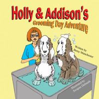 Holly & Addison's Grooming Day Adventure 1612250521 Book Cover
