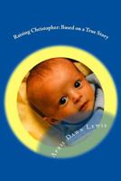 Raising Christopher: Based on a True Story 1974010619 Book Cover