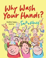 Why Wash Your Hands? 1945742348 Book Cover