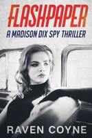 Flash Paper: A madison Dix Spy Thriller B0B7QZBVHV Book Cover