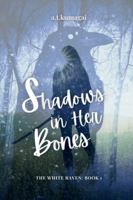 Shadows in Her Bones (White Raven) B0G4XJXPX9 Book Cover