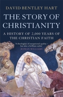 Story of Christianity: An Illustrated History of 2000 Years of the Christian Faith