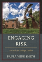 Engaging Risk: A Guide for College Leaders 1475818459 Book Cover