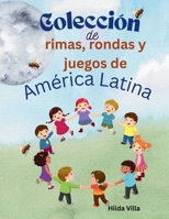 Colección de rimas, rondas y juegos de América Latina 1684140102 Book Cover