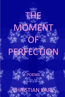 The Moment of Perfection 1093422726 Book Cover