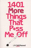 1,401 More Things that P*Ss Me Off 0399518231 Book Cover