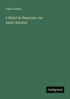 L'Hôtel de Beauvais, rue Saint-Antoine (French Edition) 3388672415 Book Cover