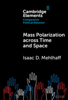 Mass Polarization Across Time and Space (Elements in Comparative Political Behavior) 1009578529 Book Cover