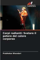 Corpi radianti: Svelare il potere del calore corporeo 6207375904 Book Cover
