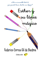 Esther y su l�piz m�gico: �No es incre�ble todo lo que puede tener dentro un l�piz? 1544811810 Book Cover