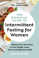 The Essential Guide to Intermittent Fasting for Women: Balance Your Hormones to Lose Weight, Lower Stress, and Optimize Health 1771645415 Book Cover