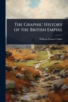 The Graphic History of the British Empire 134411637X Book Cover