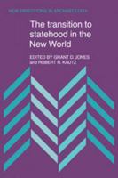 The Transition to Statehood in the New World 0521172691 Book Cover