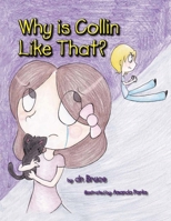 Why Is Collin Like That? 1609579798 Book Cover