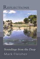Reflections : Soundings from the Deep 1940769906 Book Cover