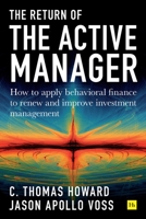Return of the Active Manager: How to Apply Behavioral Finance to Renew and Improve Investment Management 0857197630 Book Cover