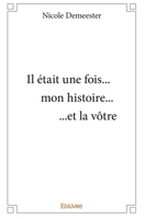 Il était une fois... mon histoire... ...et la vôtre (French Edition) 2334146781 Book Cover