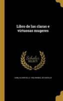 Libro de las claras e virtuosas mugeres 1372152601 Book Cover