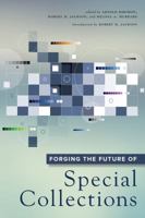 Forging the Future of Special Collections 0838913865 Book Cover