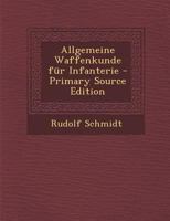 Allgemeine Waffenkunde für Infanterie 1273858077 Book Cover