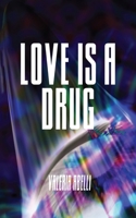 Love is a Drug B0HP44TNRF Book Cover