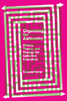 Organizing for Autonomy: History, Theory, and Strategy for Collective Liberation 1942173210 Book Cover