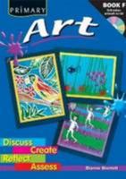 Primary Art: Discuss, Create, Reflect, Assess 1846541336 Book Cover