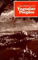 A Short History of the Yugoslav Peoples 0521274850 Book Cover