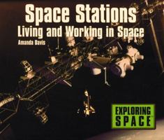 Space Stations: Living and Working in Space (Davis, Amanda. Exploring Space.) 082395062X Book Cover