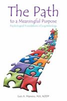 The Path to a Meaningful Purpose: Psychological Foundations of Logoteleology 1475986394 Book Cover