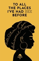 To All The Places I've Had Sex Before 1641379553 Book Cover