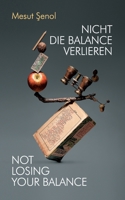 Nicht Die Balance Verlieren: Not Losing Your Balance 3947911866 Book Cover