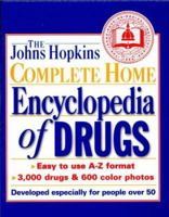 The Johns Hopkins Complete Home Encyclopedia of Drugs: Developed Especially for People over 50 0929661435 Book Cover