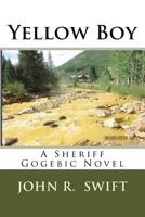 Yellow Boy: A Sheriff Gogebic Novel 1987759575 Book Cover