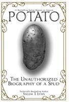 Potato: The Unauthorized Biography of a Spud (2nd edition) B0GTRWZ818 Book Cover